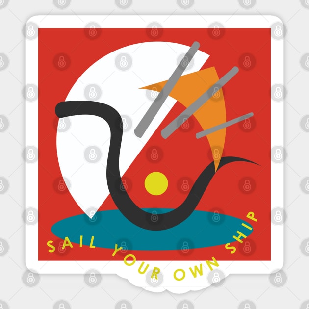 Sail your own ship. Sticker by Sahils_Design